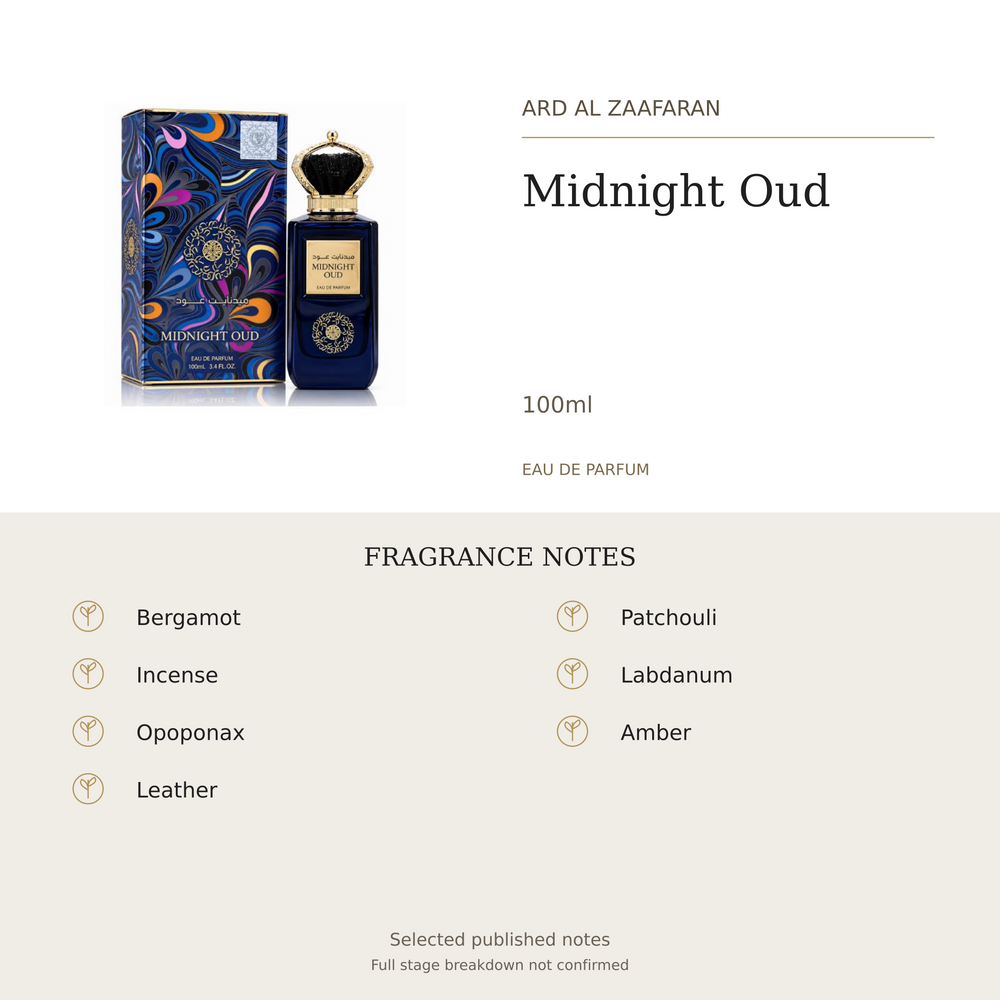 Ard Al Zaafaran Midnight Oud 100ml. Selected published fragrance notes: Bergamot, Incense, Opoponax, Leather, Patchouli, Labdanum, Amber. Full stage breakdown not confirmed.