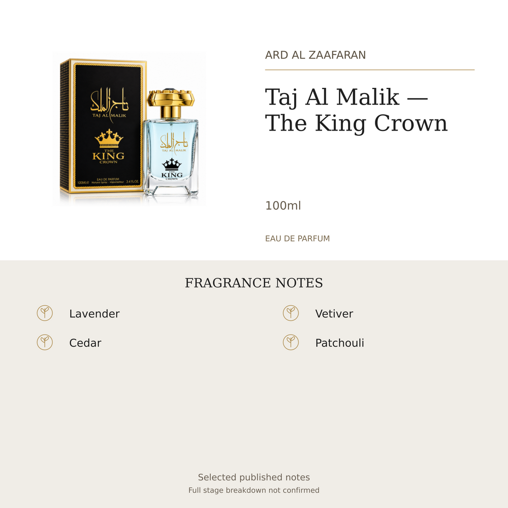 Ard Al Zaafaran Taj Al Malik · The King Crown 100ml. Selected published fragrance notes: Lavender, Cedar, Vetiver, Patchouli. Full stage breakdown not confirmed.