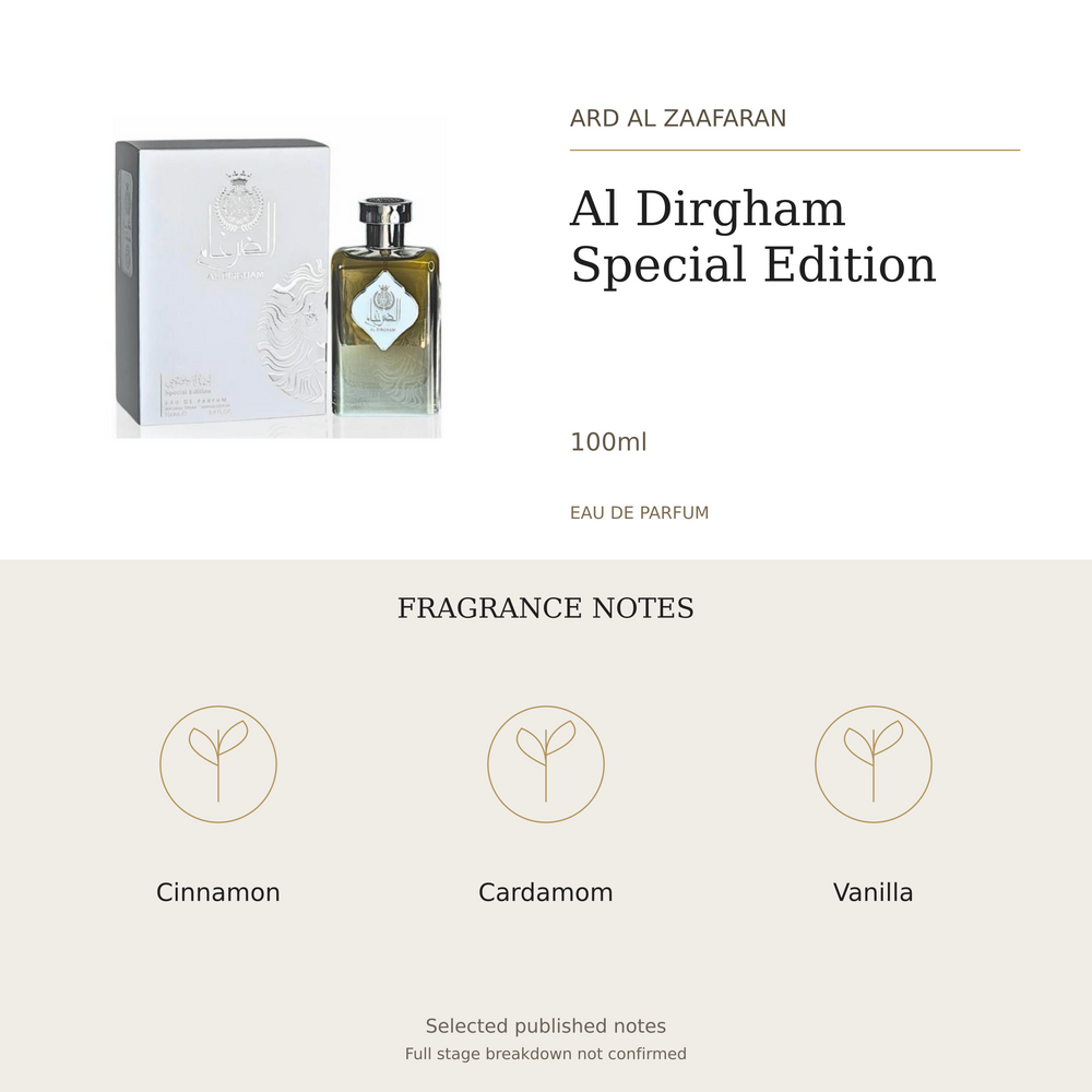 Ard Al Zaafaran Al Dirgham Special Edition 100ml. Selected published fragrance notes: Cinnamon, Cardamom, Vanilla. Full stage breakdown not confirmed.