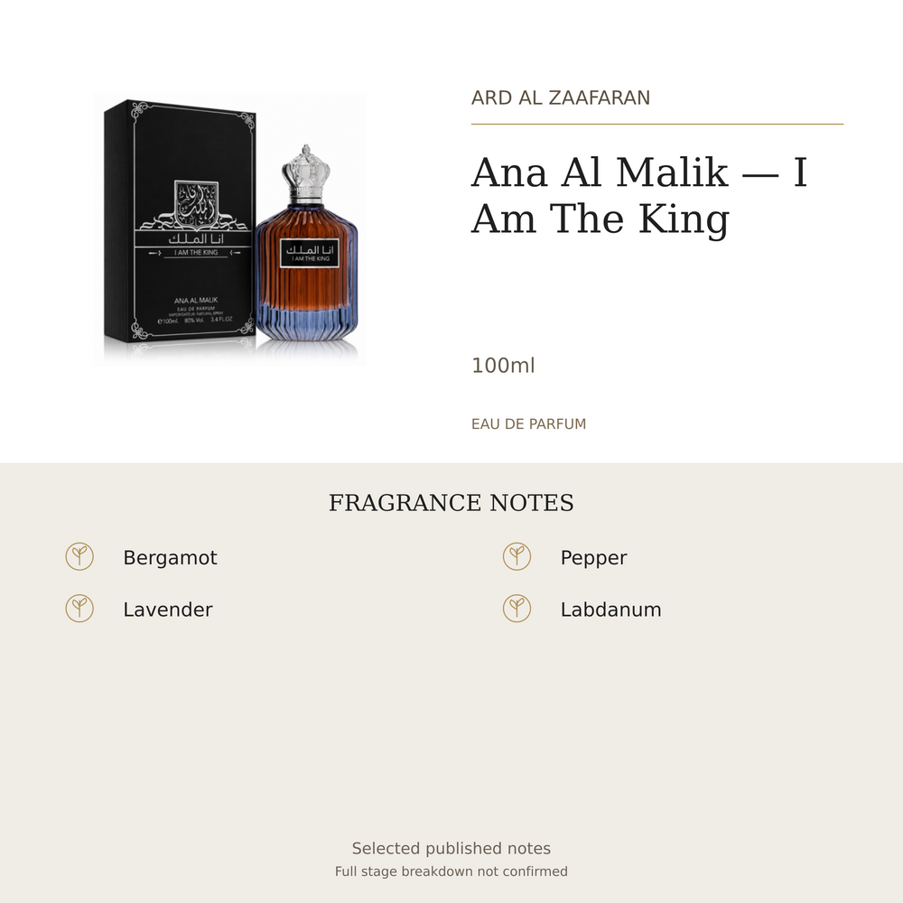 Ard Al Zaafaran Ana Al Malik · I Am The King 100ml. Selected published fragrance notes: Bergamot, Lavender, Pepper, Labdanum. Full stage breakdown not confirmed.