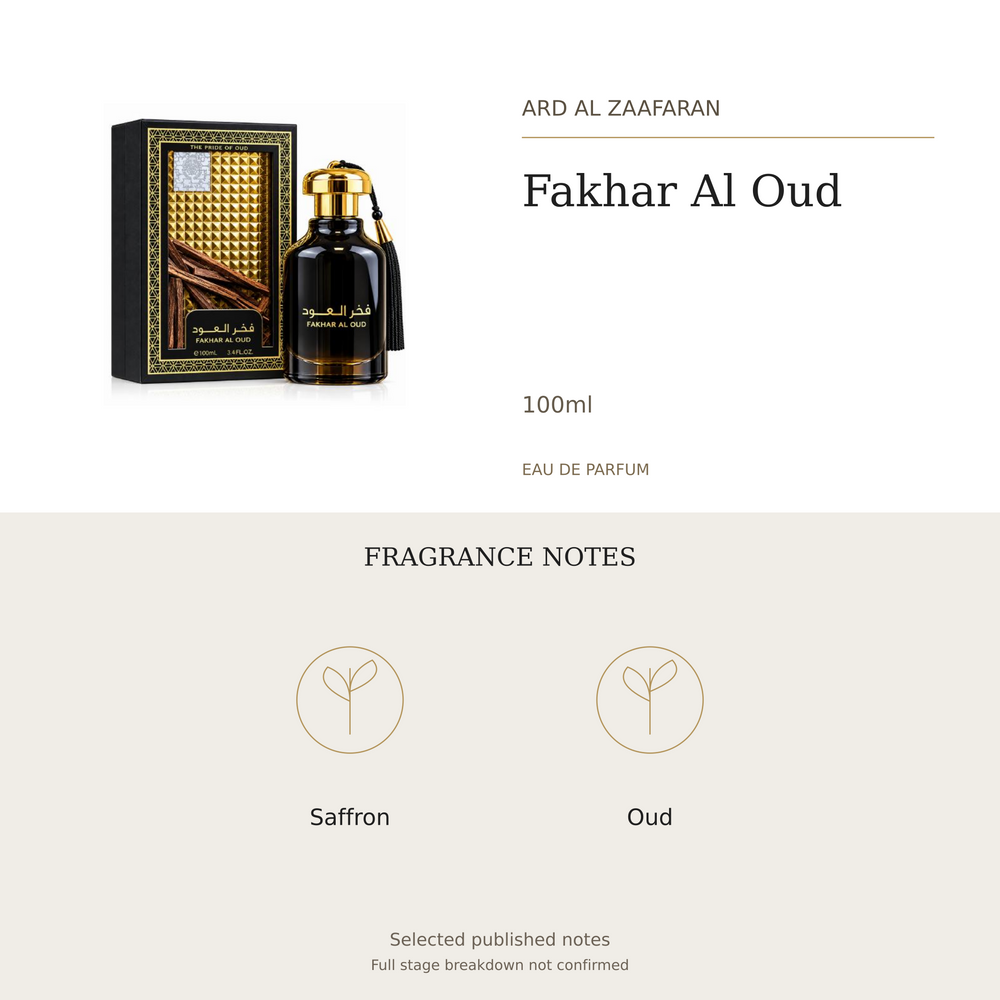 Ard Al Zaafaran Fakhar Al Oud 100ml. Selected published fragrance notes: Saffron, Oud. Full stage breakdown not confirmed.