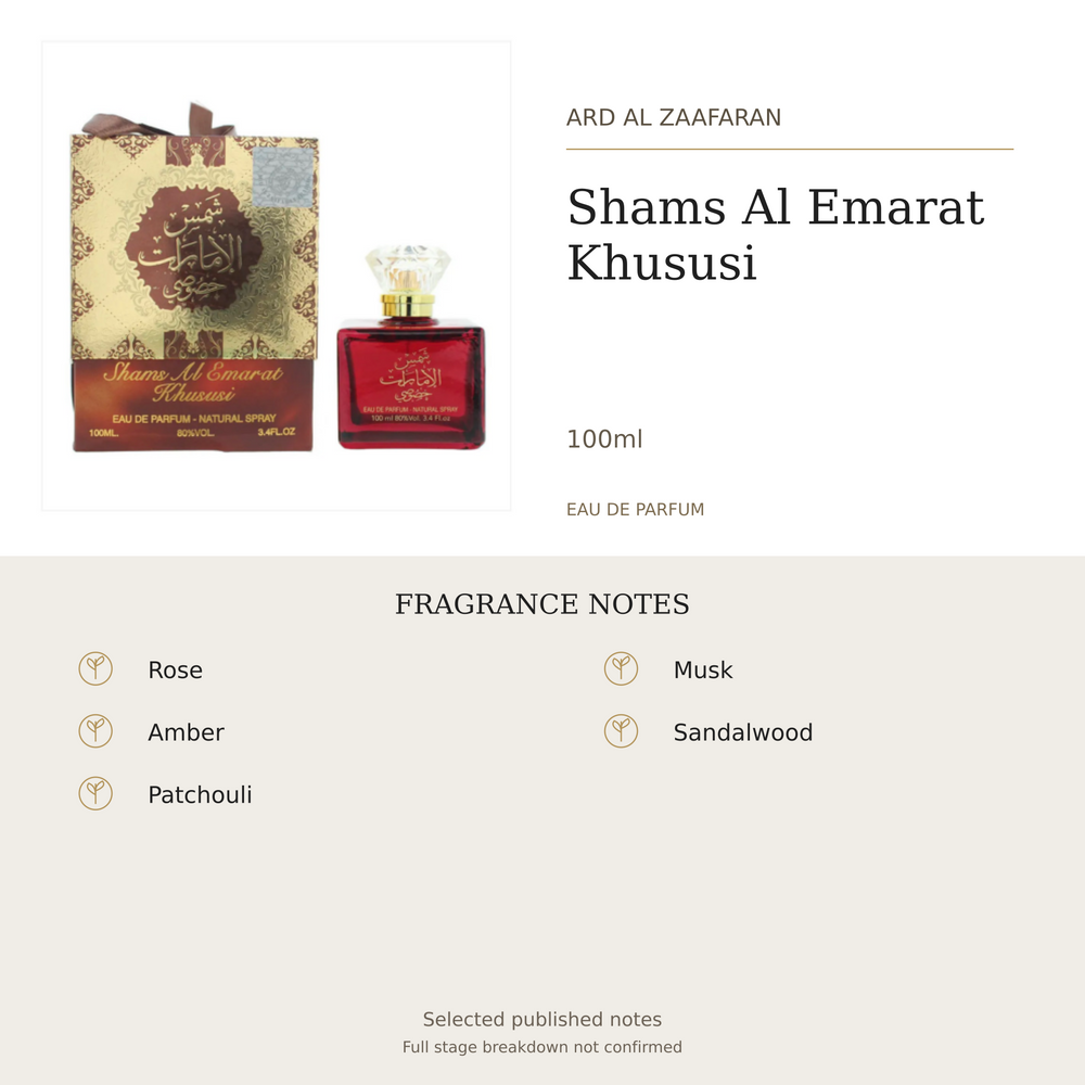 Ard Al Zaafaran Shams Al Emarat Khususi 100ml. Selected published fragrance notes: Rose, Amber, Patchouli, Musk, Sandalwood. Full stage breakdown not confirmed.